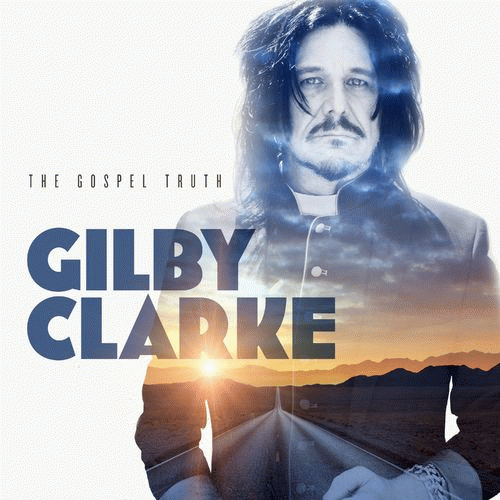 Gilby Clarke : The Gospel Truth